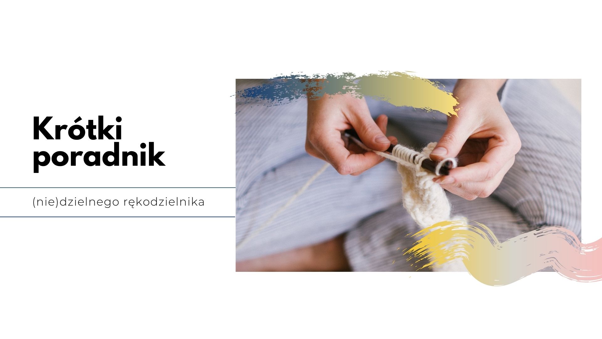 krótki poradnik niedzielnego rękodzielnika (napis), sztrykująca osoba (grafika, zbliżenie)