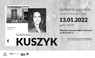 SPOTKANIE AUTORSKIE Z KAROLINĄ KUSZYK , 13 STYCZNIA, GODZ. 18.00, Biblioteka Centralna