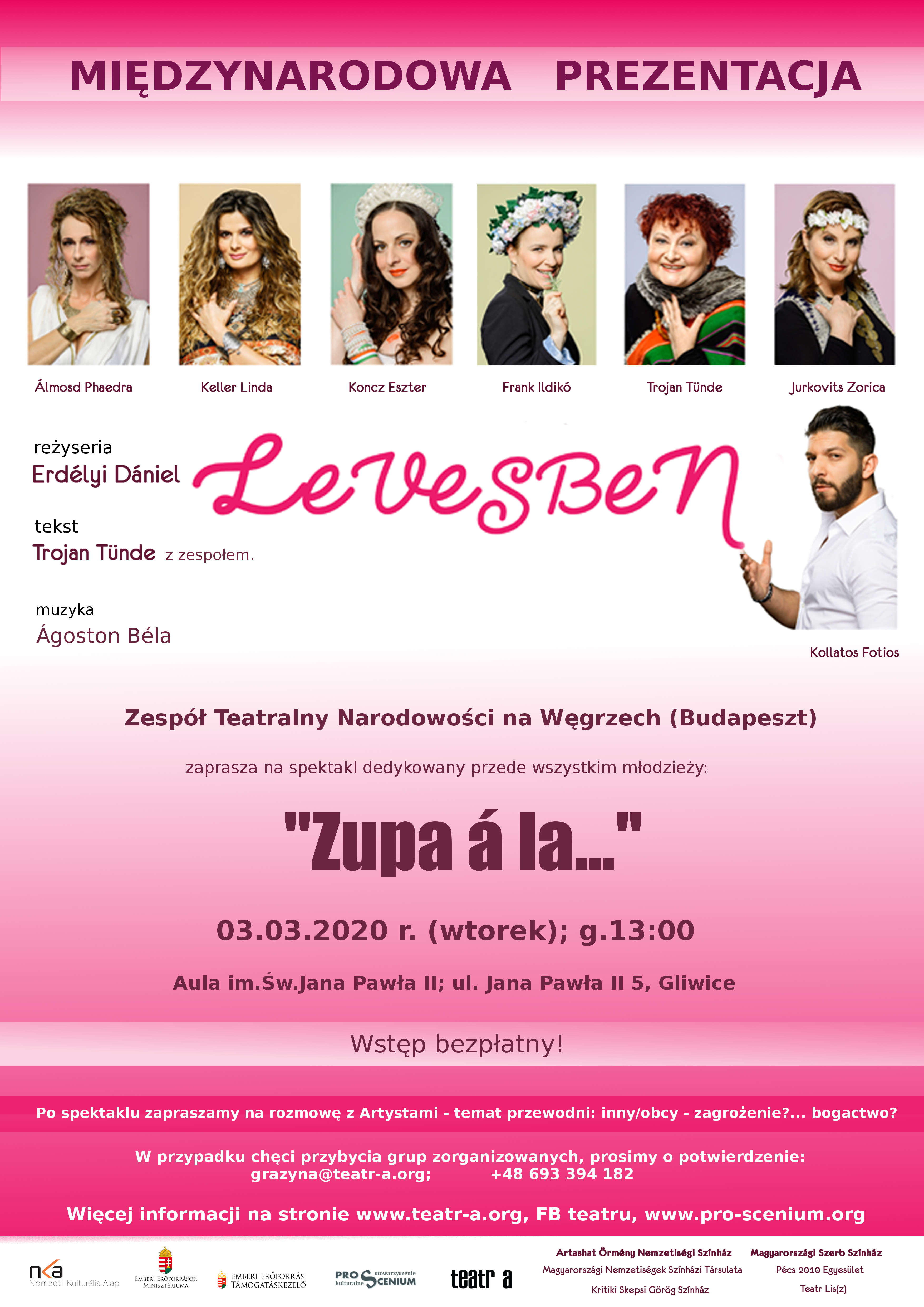 Kto?: Zespół Teatralny Narodowości na Węgrzech (Budapeszt) Co?: Spektakl "Zupa á la…" - propozycja dla Młodzieży 