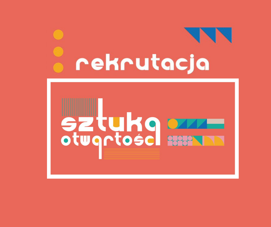 Napis „rekrutacja” a poniżej „sztuka otwartości” na różowym tle. Na grafice znajdują się elementy geometryczne
