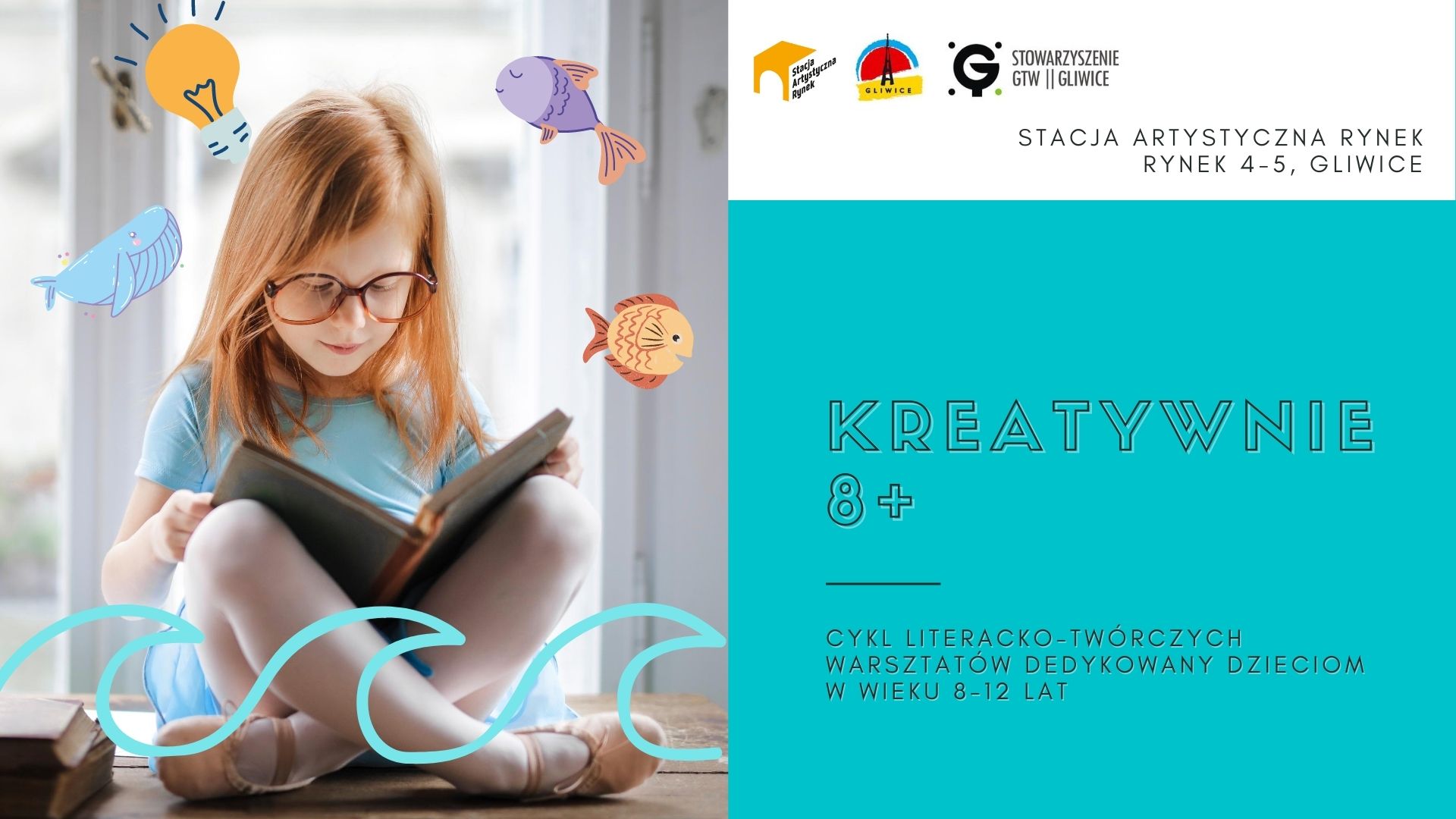 Z lewej strony: dziewczynka czytające książkę. Po prawej napisy: Stacja Artystyczna Rynek, Kreatywnie 8+.