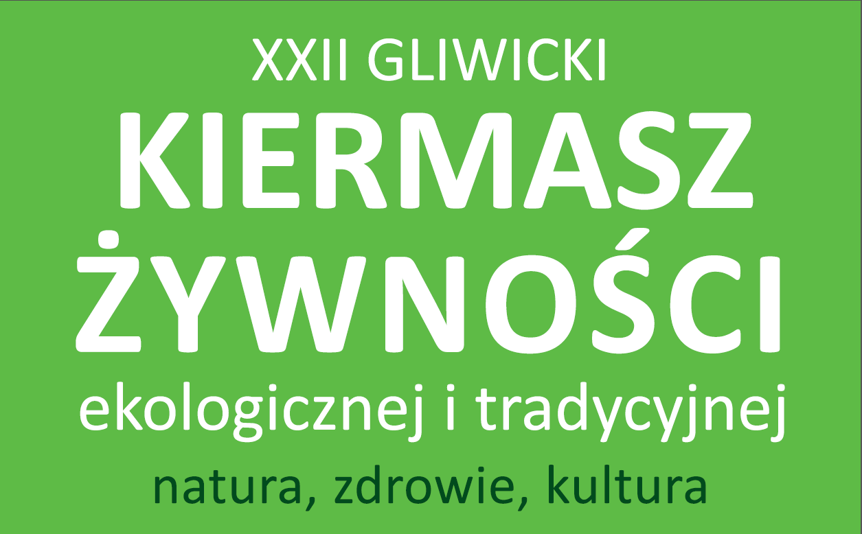 XXII Gliwicki Kiermasz Żywności Ekologicznej i Tradycyjnej