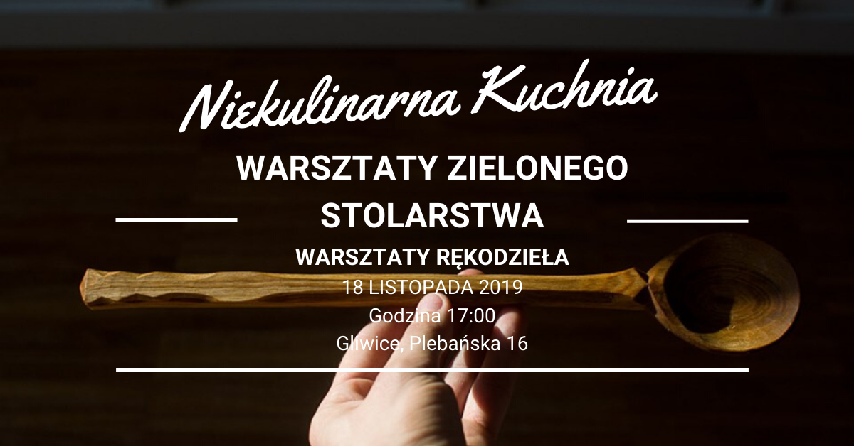 Warsztaty Zielonego Stolarstwa w Społecznej Kuchni na Zielonym