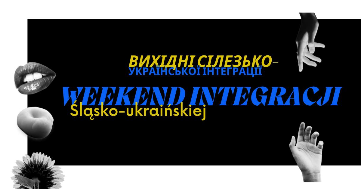 Czarno-biała grafika z napisem "Weekend Integracji śląsko-ukraińskiej"