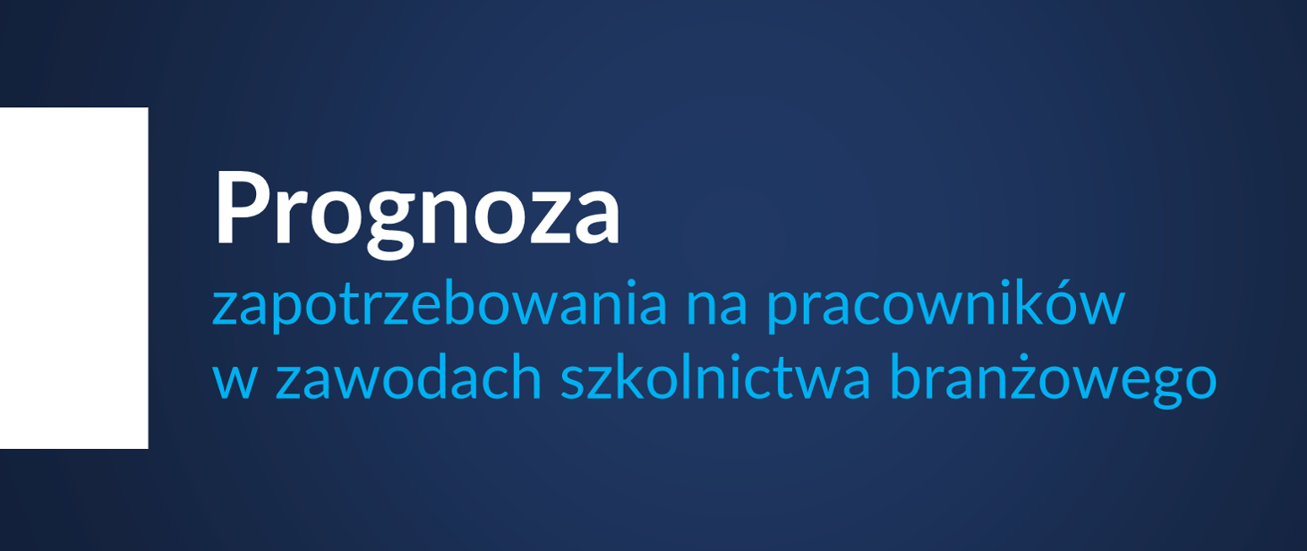 Prognoza zapotrzebowania na pracowników w zawodach szkolnictwa branżowego