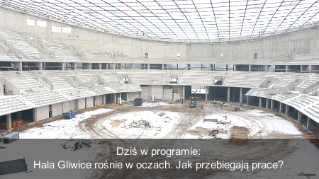 Hala Gliwice rośnie w oczach