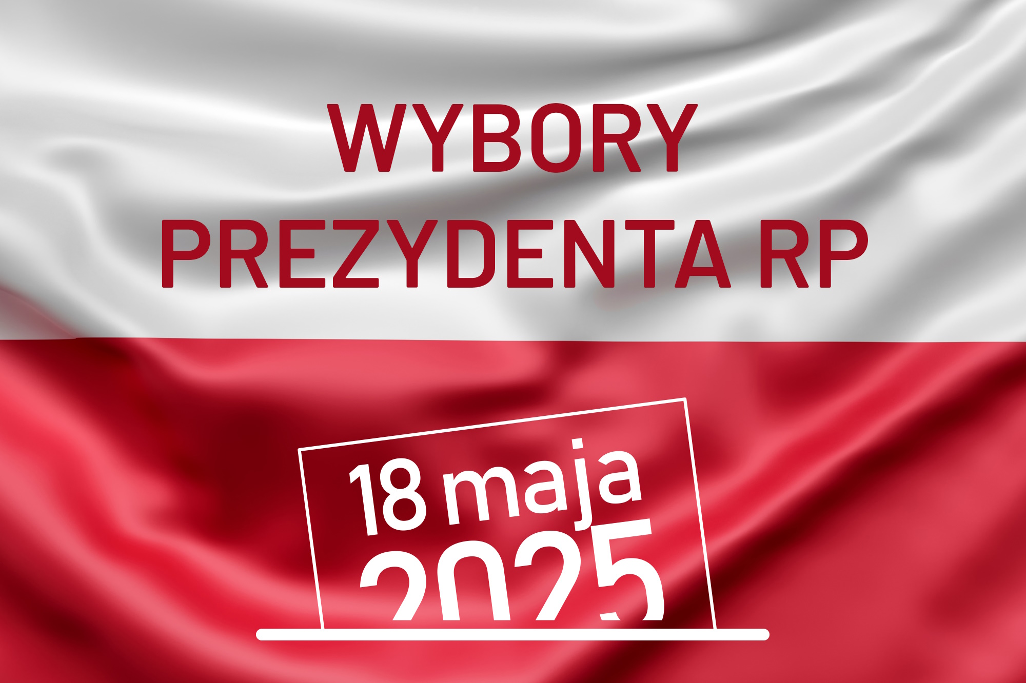 Grafika, na tle flagi Polski napis wybory prezydenta RP 18 maja