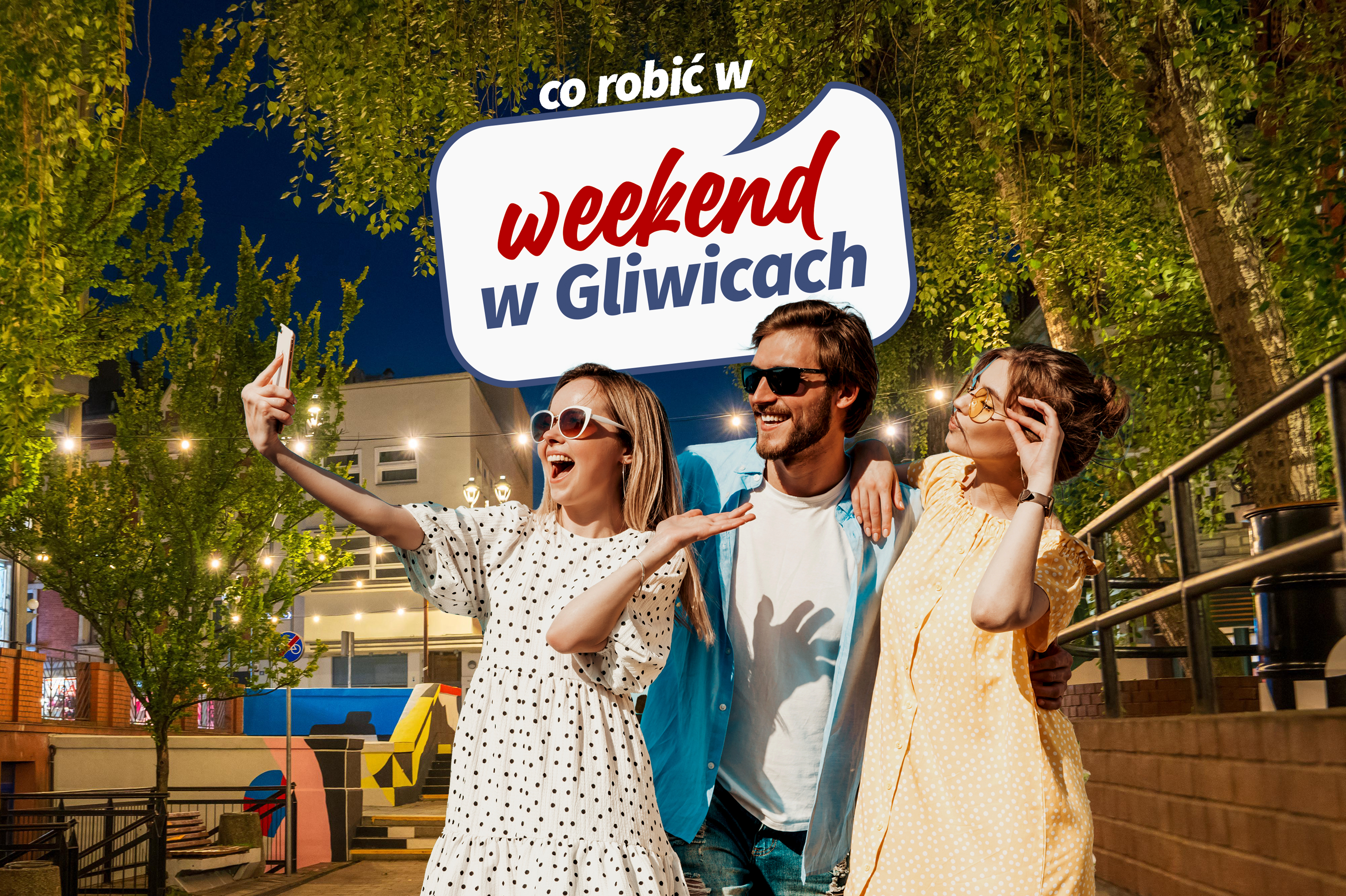 Tzy osoby na oświetlonej Alei Przyjaźni, nad nimi napis: Co robić w weekend w Gliwicach?